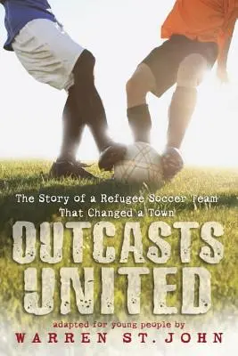 Outcasts United: Historia drużyny piłkarskiej uchodźców, która zmieniła miasto - Outcasts United: The Story of a Refugee Soccer Team That Changed a Town