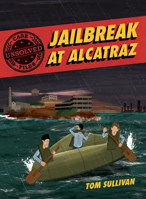 Nierozwiązane sprawy: Jailbreak at Alcatraz: Wielka ucieczka Franka Morrisa i braci Anglin - Unsolved Case Files: Jailbreak at Alcatraz: Frank Morris & the Anglin Brothers' Great Escape