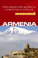 Culture Smart! Armenia: Niezbędny przewodnik po zwyczajach i kulturze - Culture Smart! Armenia: The Essential Guide to Customs & Culture