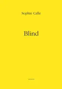 Sophie Calle: Niewidoma - Sophie Calle: Blind