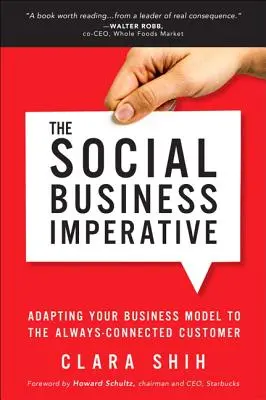 Imperatyw biznesu społecznościowego: Dostosowanie modelu biznesowego do zawsze połączonego klienta - The Social Business Imperative: Adapting Your Business Model to the Always-Connected Customer