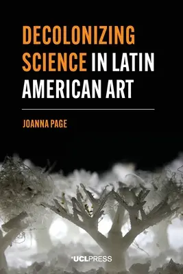 Dekolonizacja nauki w sztuce latynoamerykańskiej - Decolonizing Science in Latin American Art