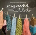 Łatwe szydełkowe ściereczki do naczyń: Naucz się szydełkować ścieg po ściegu dzięki nowoczesnym projektom Stashbuster - Easy Crochet Dishcloths: Learn to Crochet Stitch by Stitch with Modern Stashbuster Projects