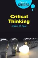 Krytyczne myślenie: Przewodnik dla początkujących - Critical Thinking: A Beginner's Guide