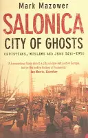 Saloniki, miasta duchów - chrześcijanie, muzułmanie i żydzi - Salonica, City of Ghosts - Christians, Muslims and Jews