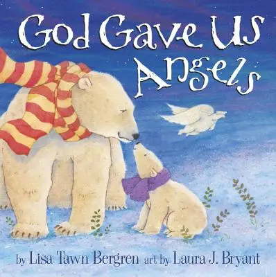 Bóg dał nam anioły: Książka obrazkowa - God Gave Us Angels: A Picture Book