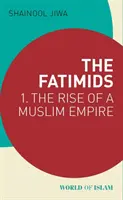 Fatymidzi: 1 - Powstanie imperium muzułmańskiego - The Fatimids: 1 - The Rise of a Muslim Empire