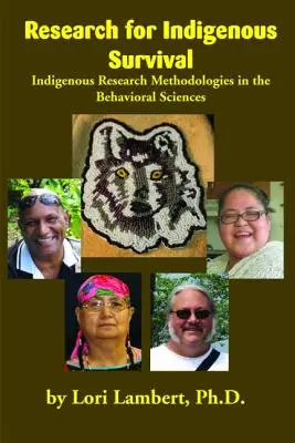 Badania na rzecz przetrwania rdzennej ludności: metodologie badań rdzennej ludności w naukach behawioralnych - Research for Indigenous Survival: Indigenous Research Methodologies in the Behavioral Sciences