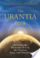 Księga Urantii: Ujawnienie tajemnic Boga, wszechświata, historii świata, Jezusa i nas samych - The Urantia Book: Revealing the Mysteries of God, the Universe, World History, Jesus, and Ourselves