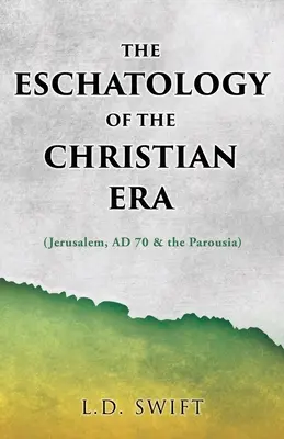 Eschatologia ery chrześcijańskiej: (Jerozolima, 70 r. n.e. i Paruzja) - The Eschatology of the Christian Era: (Jerusalem, AD 70 & the Parousia)