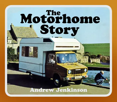 Historia kampera - The Motorhome Story