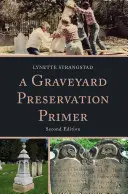 Elementarz konserwacji cmentarzy, wydanie drugie - A Graveyard Preservation Primer, Second Edition