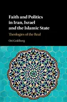 Wiara i polityka w Iranie, Izraelu i Państwie Islamskim: Teologie rzeczywistości - Faith and Politics in Iran, Israel, and the Islamic State: Theologies of the Real