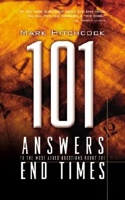 101 odpowiedzi na najczęściej zadawane pytania dotyczące czasów ostatecznych - 101 Answers to the Most Asked Questions about the End Times