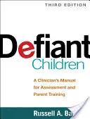 Defiant Children: Podręcznik klinicysty do oceny i szkolenia rodziców - Defiant Children: A Clinician's Manual for Assessment and Parent Training