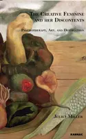 Kreatywna kobiecość i jej niezadowolenie - psychoterapia, sztuka i zniszczenie (Miller Juliet (University of New Mexico Albuquerque)) - Creative Feminine and her Discontents - Psychotherapy, Art and Destruction (Miller Juliet (University of New Mexico Albuquerque))