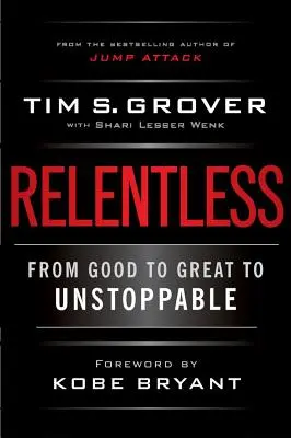 Relentless: Od dobrego do świetnego, do niepowstrzymanego - Relentless: From Good to Great to Unstoppable