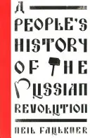 Ludowa historia rewolucji rosyjskiej - A People's History of the Russian Revolution