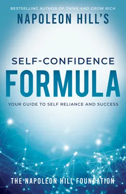 Napoleon Hill's Self-Confidence Formula: Twój przewodnik po samodzielności i sukcesie - Napoleon Hill's Self-Confidence Formula: Your Guide to Self-Reliance and Success