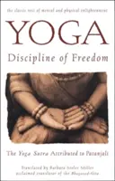 Joga: Dyscyplina wolności: Sutry jogi przypisywane Patańdżalemu - Yoga: Discipline of Freedom: The Yoga Sutra Attributed to Patanjali