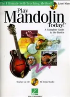 Zagraj na mandolinie już dziś! Poziom pierwszy: Kompletny przewodnik po podstawach [z płytą CD (audio)] - Play Mandolin Today! Level One: A Complete Guide to the Basics [With CD (Audio)]