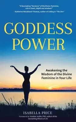 Moc Bogini: Awakening the Wisdom of the Divine Feminine in Your Life (Feminine Energy Book, Women Empowerment, Sacred Woman, for F - Goddess Power: Awakening the Wisdom of the Divine Feminine in Your Life (Feminine Energy Book, Women Empowerment, Sacred Woman, for F