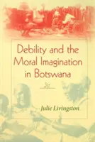 Słabość i wyobraźnia moralna w Botswanie - Debility and the Moral Imagination in Botswana