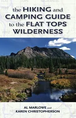 Przewodnik pieszy i kempingowy po dzikiej puszczy Flat Tops - The Hiking and Camping Guide to the Flat Tops Wilderness