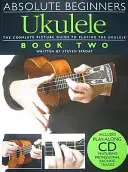 Absolute Beginners Ukulele, Book Two [With CD (Audio)]