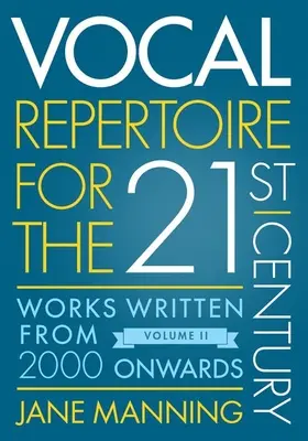 Vocal Repertoire for the Twenty-First Century, Volume 2: Works Written from 2000 Onwards (Repertuar wokalny na XXI wiek, tom 2: Utwory napisane od 2000 roku) - Vocal Repertoire for the Twenty-First Century, Volume 2: Works Written from 2000 Onwards