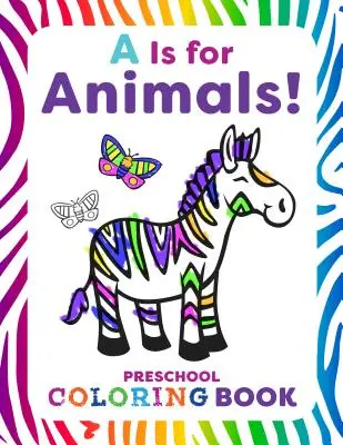 A jak Zwierzęta! Kolorowanka dla przedszkolaków - A is for Animals!: Preschool Coloring Book