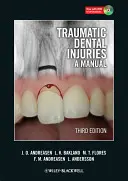 Traumatyczne urazy zębów: Podręcznik [z DVD ROM] - Traumatic Dental Injuries: A Manual [With DVD ROM]