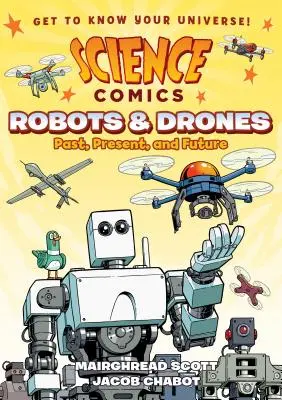 Komiksy naukowe: Roboty i drony: Przeszłość, teraźniejszość i przyszłość - Science Comics: Robots and Drones: Past, Present, and Future