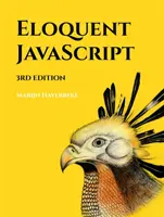 Eloquent Javascript, 3rd Edition: Nowoczesne wprowadzenie do programowania - Eloquent Javascript, 3rd Edition: A Modern Introduction to Programming