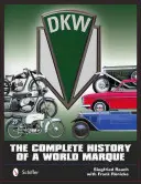 Dkw: Kompletna historia marki światowej - Dkw: The Complete History of a World Marque