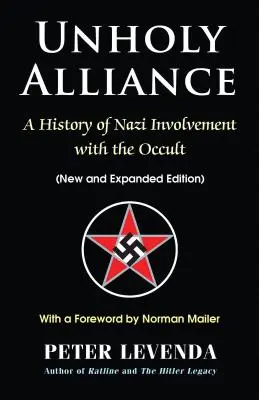 Unholy Alliance: Historia nazistowskiego zaangażowania w okultyzm - Unholy Alliance: A History of Nazi Involvement with the Occult