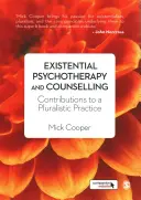 Psychoterapia i poradnictwo egzystencjalne: Wkład w pluralistyczną praktykę - Existential Psychotherapy and Counselling: Contributions to a Pluralistic Practice