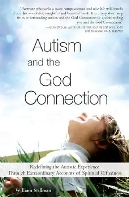 Autyzm i połączenie z Bogiem: Przedefiniowanie autystycznego doświadczenia poprzez niezwykłe relacje o duchowych uzdolnieniach - Autism and the God Connection: Redefining the Autistic Experience Through Extraordinary Accounts of Spiritual Giftedness