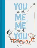 Ty i ja, ja i ty: Bracia: (książki dla dzieci dla rodzeństwa, prezent dla braci) - You and Me, Me and You: Brothers: (Kids Books for Siblings, Gift for Brothers)