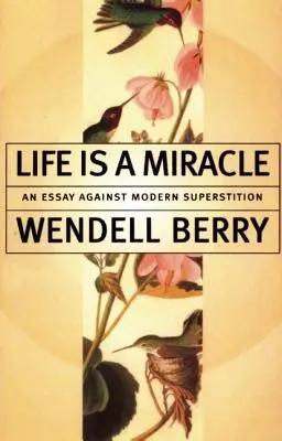 Życie jest cudem: Esej przeciwko współczesnym przesądom - Life is a Miracle: An Essay Against Modern Superstition