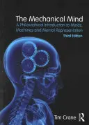 Mechaniczny umysł: Filozoficzne wprowadzenie do umysłów, maszyn i reprezentacji umysłowej - The Mechanical Mind: A Philosophical Introduction to Minds, Machines and Mental Representation