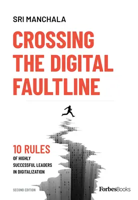 Przekraczanie cyfrowej linii brzegowej (wydanie drugie): 10 zasad odnoszących sukcesy liderów cyfryzacji - Crossing the Digital Faultline (Second Edition): 10 Rules of Highly Successful Leaders in Digitalization