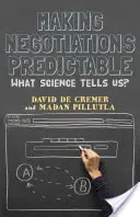 Jak uczynić negocjacje przewidywalnymi: Co mówi nam nauka? - Making Negotiations Predictable: What Science Tells Us?
