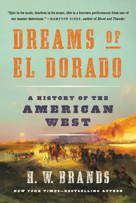 Dreams of El Dorado: Historia amerykańskiego Zachodu - Dreams of El Dorado: A History of the American West