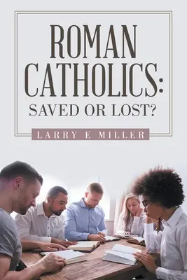 Katolicy: Zbawieni czy zgubieni? - Roman Catholics: Saved or Lost?