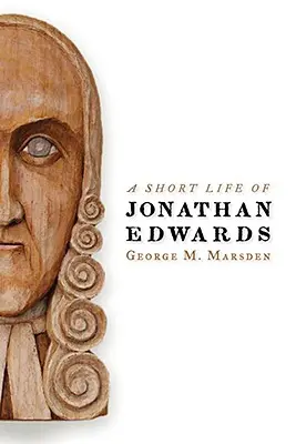 Krótkie życie Jonathana Edwardsa - A Short Life of Jonathan Edwards