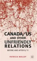 Kanada/USA i inne nieprzyjazne stosunki: Przed i po 11 września - Canada/US and Other Unfriendly Relations: Before and After 9/11