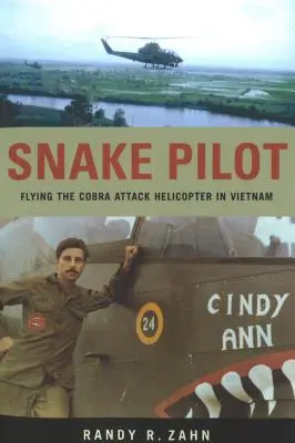 Snake Pilot: Latanie helikopterem Cobra w Wietnamie - Snake Pilot: Flying the Cobra Attack Helicopter in Vietnam