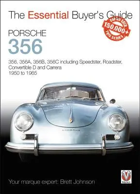 Porsche 356: 356, 356a, 356b, 356c, w tym Speedster, Roadster, Convertible D i Carrera 1950-1965 - Porsche 356: 356, 356a, 356b, 356c Including Speedster, Roadster, Convertible D and Carrera 1950 to 1965