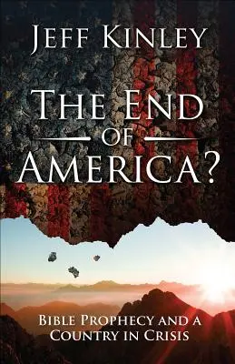 Koniec Ameryki? Proroctwo biblijne i kraj w kryzysie - The End of America?: Bible Prophecy and a Country in Crisis